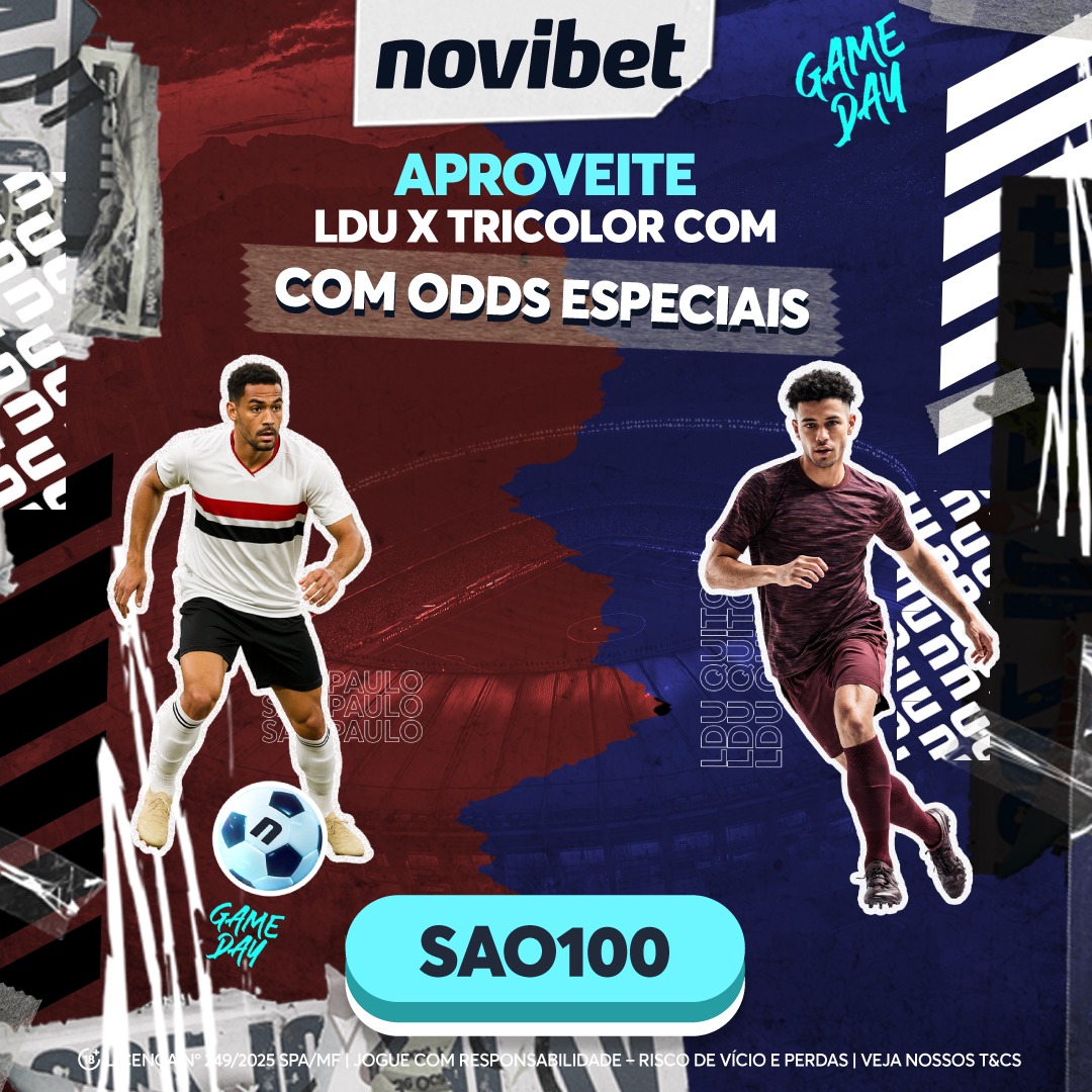 PROMOÇÃO LIBERTADORES 2025 NA NOVIBET - ODDS 100 para o São Paulo vencer a LDU em Quito